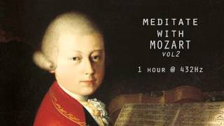 Meditate with Mozart  432Hz Classical Music  Vol 2 [upl. by Malonis]