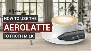 How To Use the AeroLatte To Froth Milk [upl. by Aehsa]