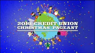 2013 Credit Union Christmas Pageant [upl. by Sethi]