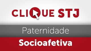 Clique STJ  Paternidade Socioafetiva 05102018 [upl. by Maxima658]