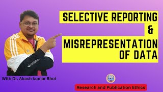 Selective Reporting amp Misrepresentation of Data  eSupport for Research  2022  Dr Akash Bhoi [upl. by Reffinnej]