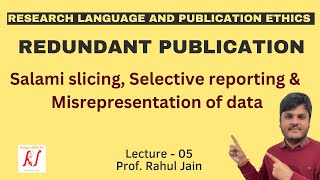 Redundant Publications  Salami Slicing  Selective Reporting  Misrepresentation of Data  L  05 [upl. by Hayward]